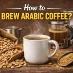 how to brew Arabic Coffee using traditional method with perfect ratio and cardamom