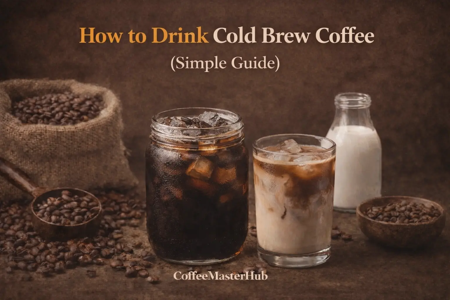 how to drink cold brew coffee with milk and ice simple guide showing cold brew concentrate and serving styles