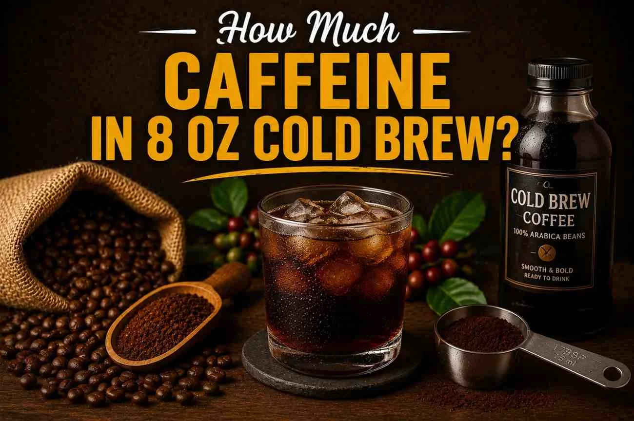 Glass of cold brew coffee showing caffeine content in an 8 oz serving